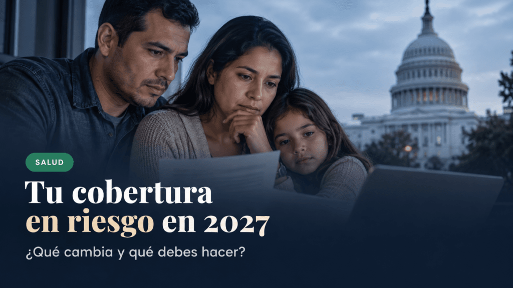 Familia latina revisando documentos y un ordenador frente al Capitolio de EE. UU., con diseño editorial azul marino y mensaje sobre la cobertura médica en 2027.